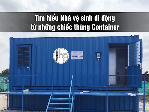 Container văn phòng và nhà vệ sinh container là gì? 