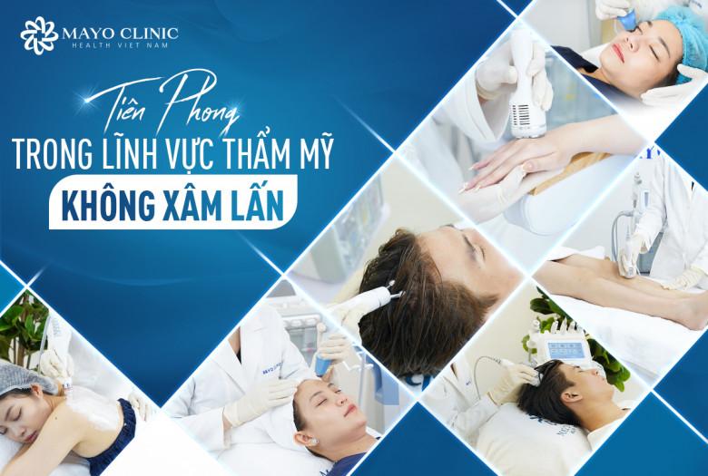 Giải mã chất lượng Viện thẩm mỹ Mayo Clinic có tốt không? - Việt Nam FDI